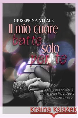 Il mio cuore batte solo per te Draw Dream Giuseppina Vitale 9781720203421