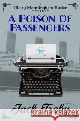 A Poison Of Passengers Treby, Jack 9781720206583 Independently Published