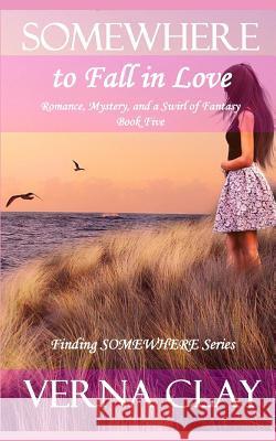 SOMEWHERE to Fall in Love Verna Clay 9781720206774 Independently Published