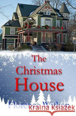 The Christmas House Florence Witkop 9781720210528 Independently Published