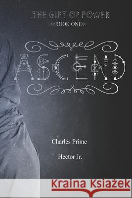 Ascend Hector Suare Charles Prime 9781720218043 Independently Published