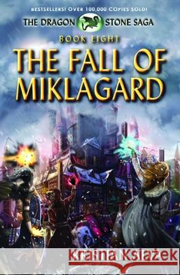 The Fall of Miklagard: Book Eight of the Dragon Stone Saga Kristian Alva 9781720219859