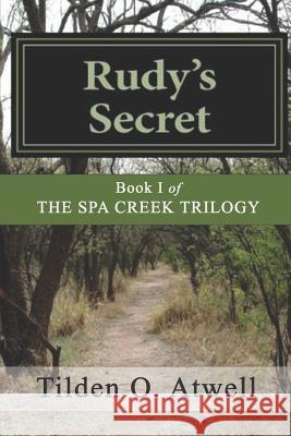 Rudy's Secret: Spies in Annapolis During WWII Tilden O. Atwell 9781720220459 Independently Published