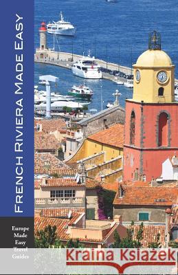 French Riviera Made Easy: The Best of the C Andy Herbach 9781720230571 Independently Published