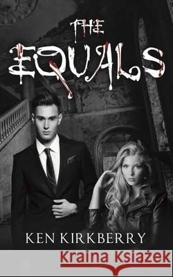 The Equals Ken Kirkberry 9781720233978 Independently Published