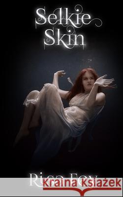 Selkie Skin Risa Fey 9781720238713