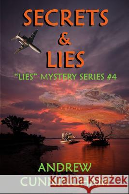 Secrets & Lies Andrew Cunningham 9781720239147 Independently Published