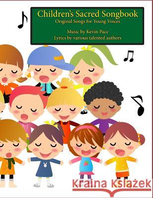 Children's Sacred Songbook: Original Songs for Young Voices Mark R. Fotheringham Krista Mason Pace Kristi Lords Kent 9781720241461