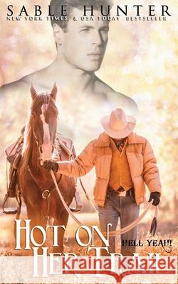 Hot on Her Trail: Hell Yeah! The Hell Yeah! Series                    Sable Hunter 9781720244707