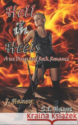 Hell in Heels S. I. Hayes J. Haney 9781720245452 Independently Published