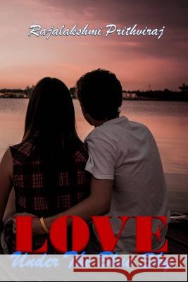 Love Under The Blue Sky Prithviraj, Rajalakshmi 9781720246817 Independently Published