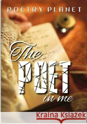 The Poet in Me Modern Poets 9781720251316 Independently Published