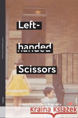 Left- Handed Scissors Angela Belli-Infante 9781720254591