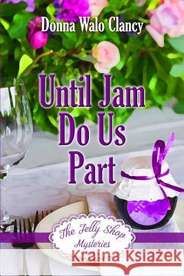 Until Jam Do Us Part Donna Wal 9781720260677