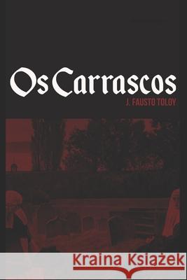 Os Carrascos Toloy, José Fausto 9781720271253 Independently Published