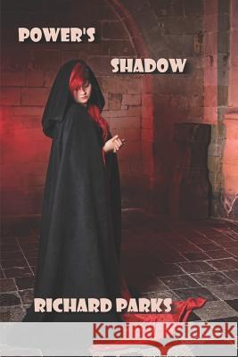 Power's Shadow Richard Parks 9781720272410