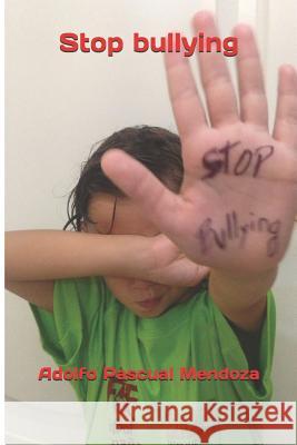 Stop Bullying Adolfo Pascua 9781720280095