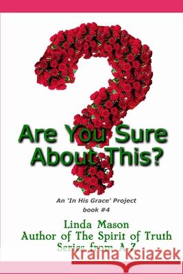 Are You Sure About This?: Book # 4 Mason, Nona J. 9781720285922 Independently Published