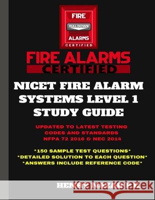 NICET Fire Alarm Systems Level 1 Study Guide Nazar, Henry 9781720288817 Independently Published