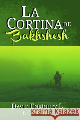 La Cortina de Bakhshesh Enr 9781720297642 Independently Published