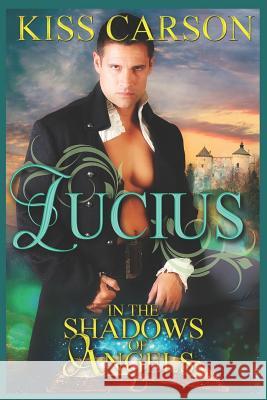 Lucius: In the Shadows of Angels Kiss Carson 9781720298342