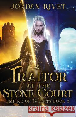 A Traitor at the Stone Court Jordan Rivet 9781720302063