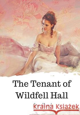 The Tenant of Wildfell Hall Anne Bronte 9781720305910