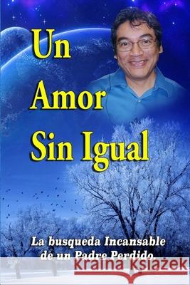 Un Amor Sin Igual Nelson S. Torres 9781720308003 Createspace Independent Publishing Platform