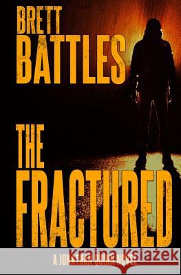 The Fractured Brett Battles 9781720308270 Createspace Independent Publishing Platform