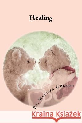 Healing: Book 4 Melissa C. Gordon 9781720311324