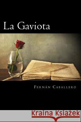 La Gaviota (Spanish Edition) Fernan Caballero 9781720312499 Createspace Independent Publishing Platform