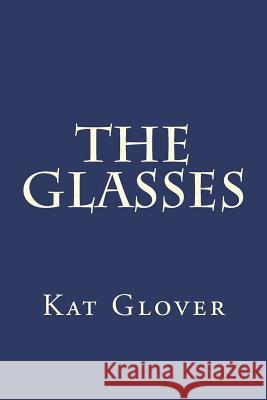 The Glasses Kat Glover 9781720313908