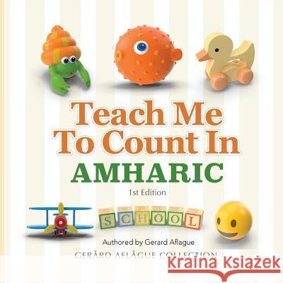 Teach Me to Count in Amharic Gerard Aflague 9781720317227 Createspace Independent Publishing Platform