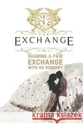 The Exchange: A Fair Exchange with No Robbery A'Nyo Lee 9781720317302 Createspace Independent Publishing Platform