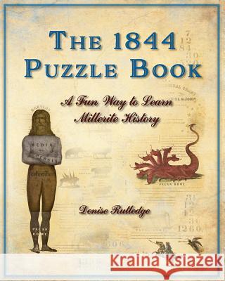 The 1844 Puzzle Book: A Fun Way to Learn Millerite History Denise Rutledge 9781720321675