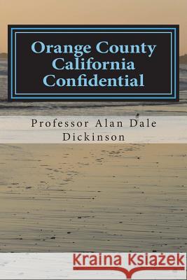 Orange County California Confidential: A Charlie O'Brien Private Investigator Mystery Alan Dale Dickinson 9781720322207