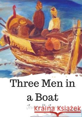 Three Men in a Boat Jerome K. Jerome 9781720323174 Createspace Independent Publishing Platform