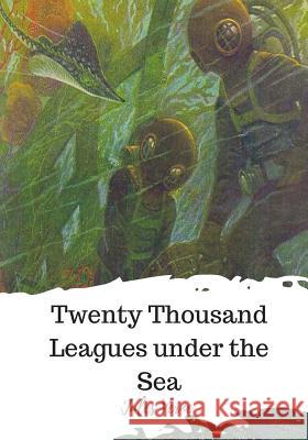 Twenty Thousand Leagues under the Sea Mercier, Lewis Page 9781720324119 Createspace Independent Publishing Platform