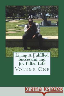 Living A Fulfilled, Successful, And Joy Filled Life: Volume One Editing, Cbm-Christian Book 9781720324393 Createspace Independent Publishing Platform