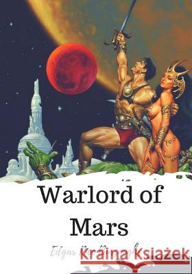 Warlord of Mars Edgar Rice Burroughs 9781720325253 Createspace Independent Publishing Platform