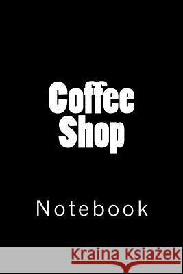 Coffee Shop Wild Pages Press 9781720329022 Createspace Independent Publishing Platform