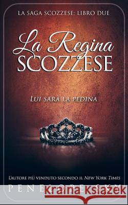 La Regina Scozzese Penelope Sky 9781720334521 Createspace Independent Publishing Platform