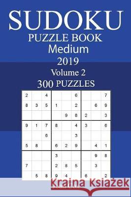 300 Medium Sudoku Puzzle Book 2019 Joan Cox 9781720343110