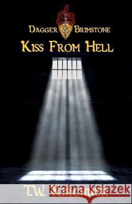 Kiss from Hell T. W. Kirchner 9781720351269 Createspace Independent Publishing Platform