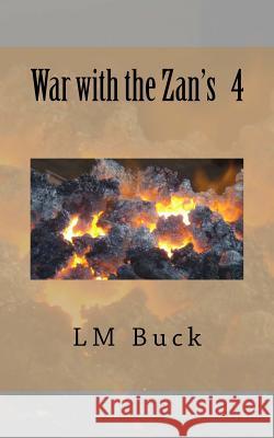 War with the Zan's 4 LM Buck 9781720353195 Createspace Independent Publishing Platform