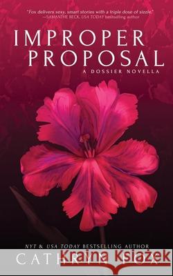 Improper Proposal Cathryn Fox 9781720362081 Createspace Independent Publishing Platform