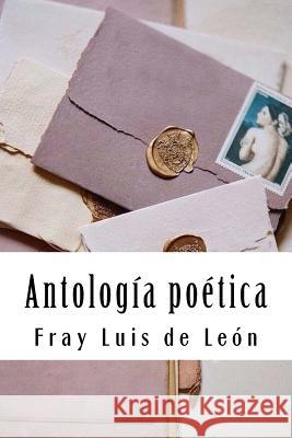 Antología poética De Leon, Fray Luis 9781720370147