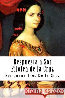 Respuesta a Sor Filotea de la Cruz Sor Juana Ines d 9781720370581 Createspace Independent Publishing Platform