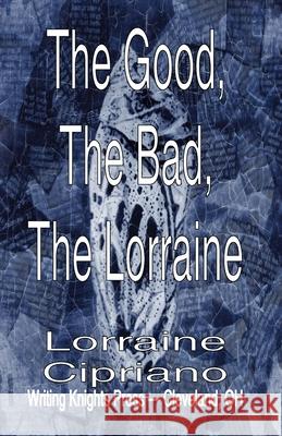 The Good, The Bad, The Lorraine Cipriano, Lorraine 9781720391654