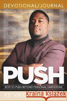 Push: Keys To Push Beyond Personal Limitations. Wiggins, Monika J. 9781720394471